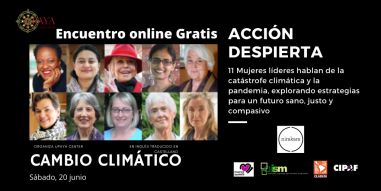 AWAKENED ACTION: Mujeres líderes hablan sobre la catástrofe climática y la pandemia